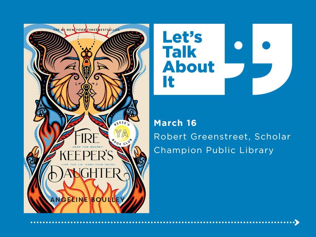 March 16, Robert Greenstreet scholar, Champion Public library, Firekeeper's Daughter by Angeline Boulley
