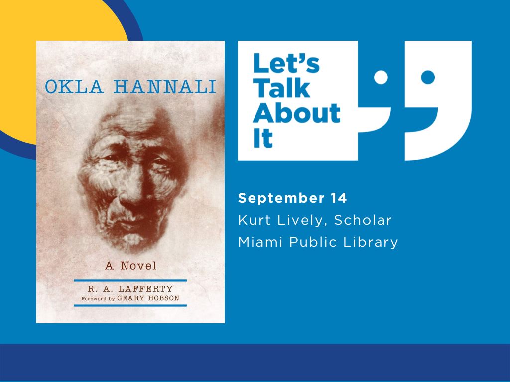 September 14, Kurt Lively scholar, Miami Public Library, Okla Hannali by R. A. Lafferty