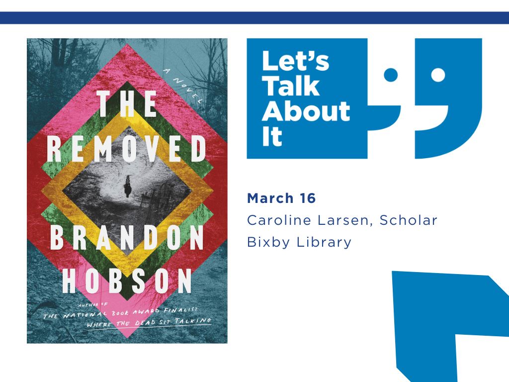 March 16, Caroline Larsen scholar, Bixby Library, The Removed by Brandon Hobson