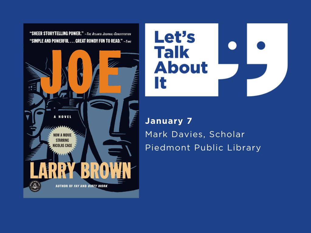 January 7, Mark Davies scholar, Piedmont Public library, Joe by Larry Brown
