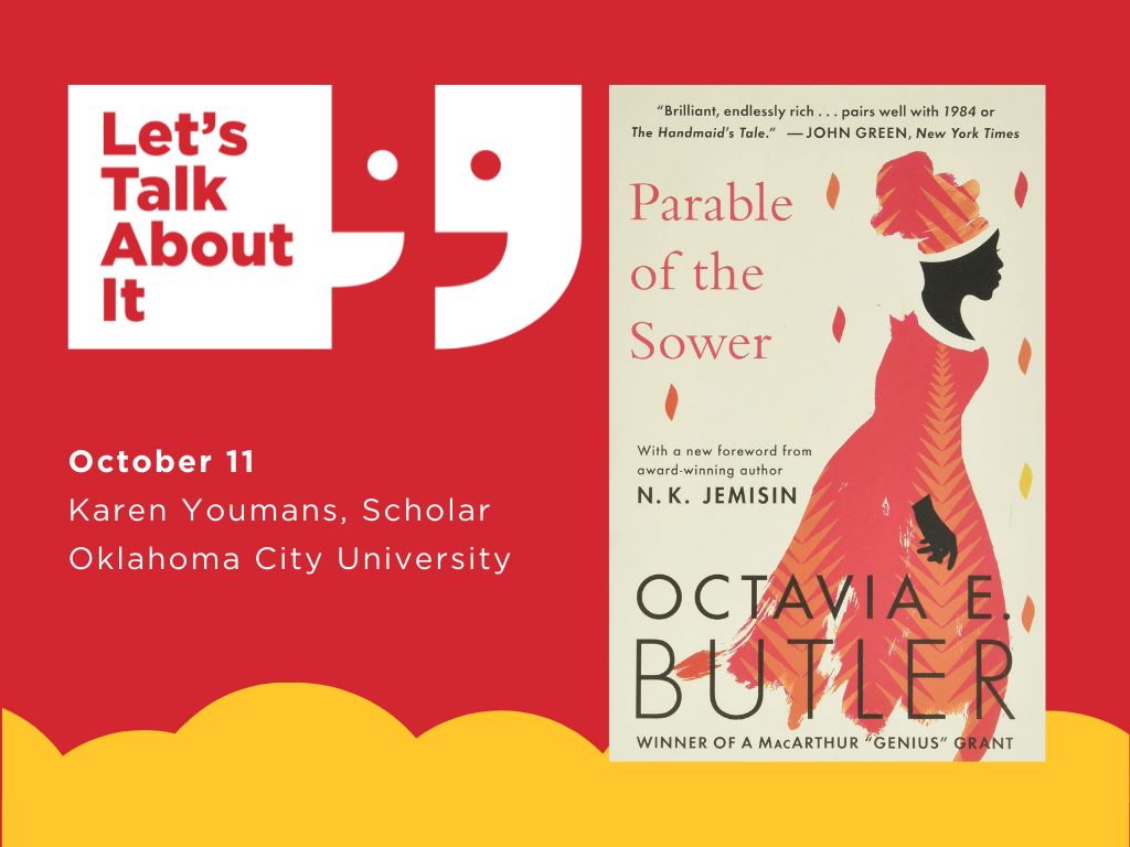 October 11, Karen Youmans scholar, Oklahoma City University, Parable of the Sower by Octavia Butler
