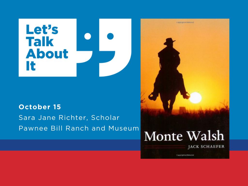 October 15, Sara Jane Richter scholar, Pawnee Bill Ranch and museum, Monte Walsh by Jack Schaefer