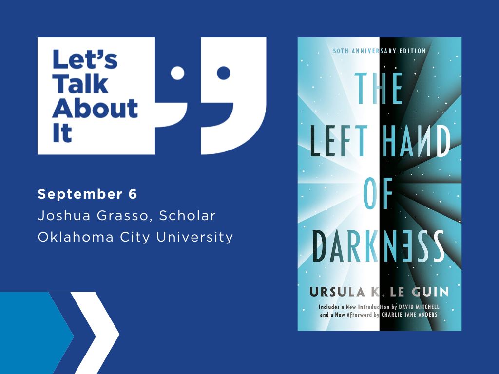 September 6, Joshua Grasso scholar, Oklahoma City University, The Left Hand of Darkness by Ursula Le Guin