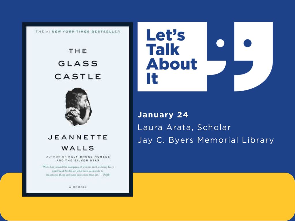 January 24, Laura Arata scholar, Jay C. Byers Memorial Library, The Glass Castle by Jeannette Walls