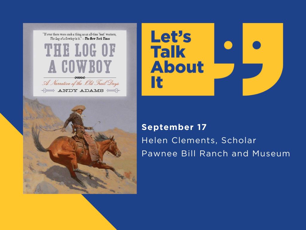 September 17, Helen Clements scholar, Pawnee Bill Ranch and Museum, The Log of a Cowboy by Andy Adams