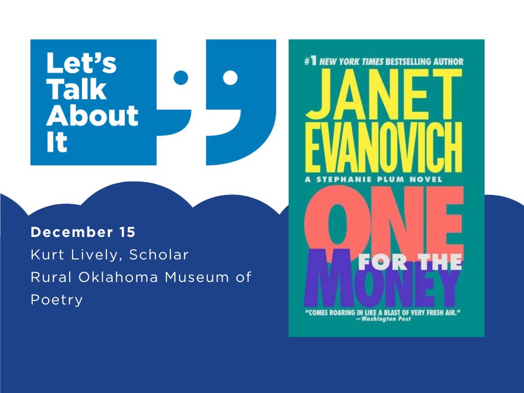 December 15, Kurt Lively scholar, Rural oklahoma Museum of Poetry, One for the Money by Janet Evanovich