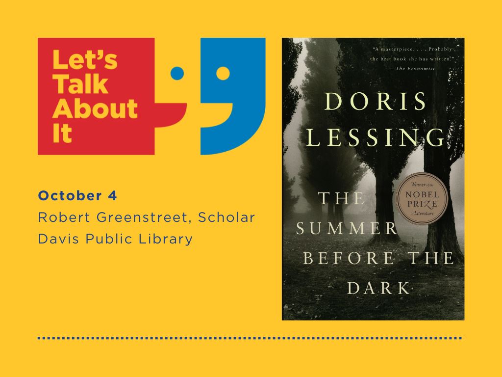 October 4, Robert Greenstreet scholar, Davis Public Library, The Summer Before the Dark by Doris Lessing