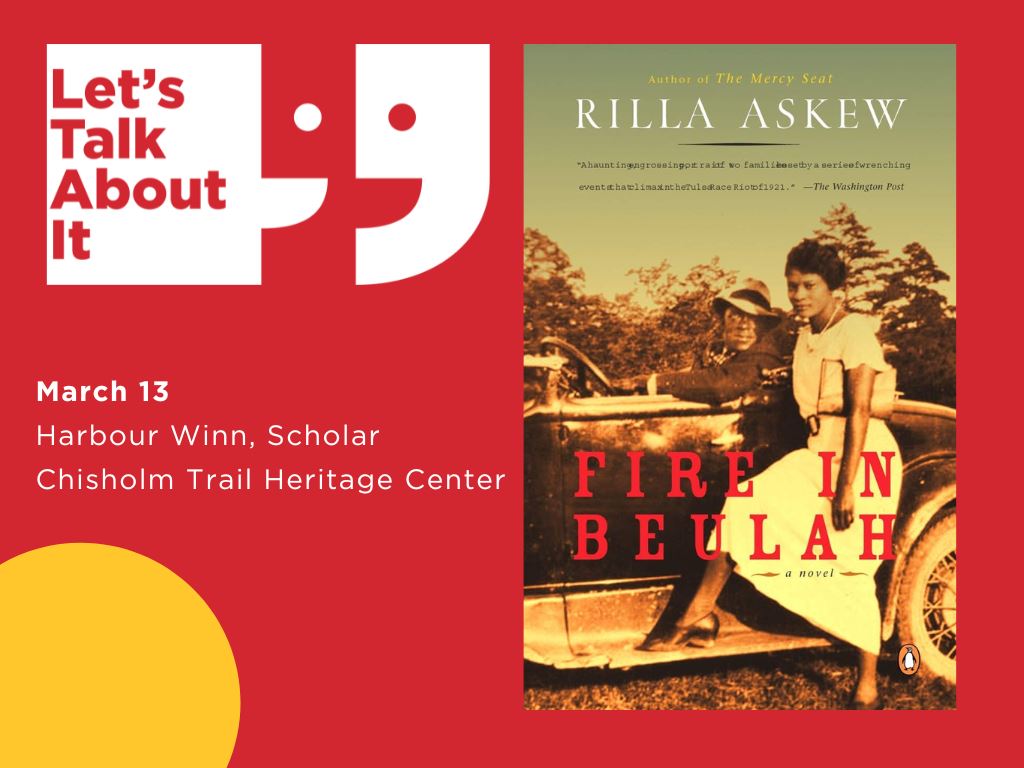 March 13, Harbour Winn scholar, Chisholm Trail Heritage Center, Fire in Beulah by RIlla Askew