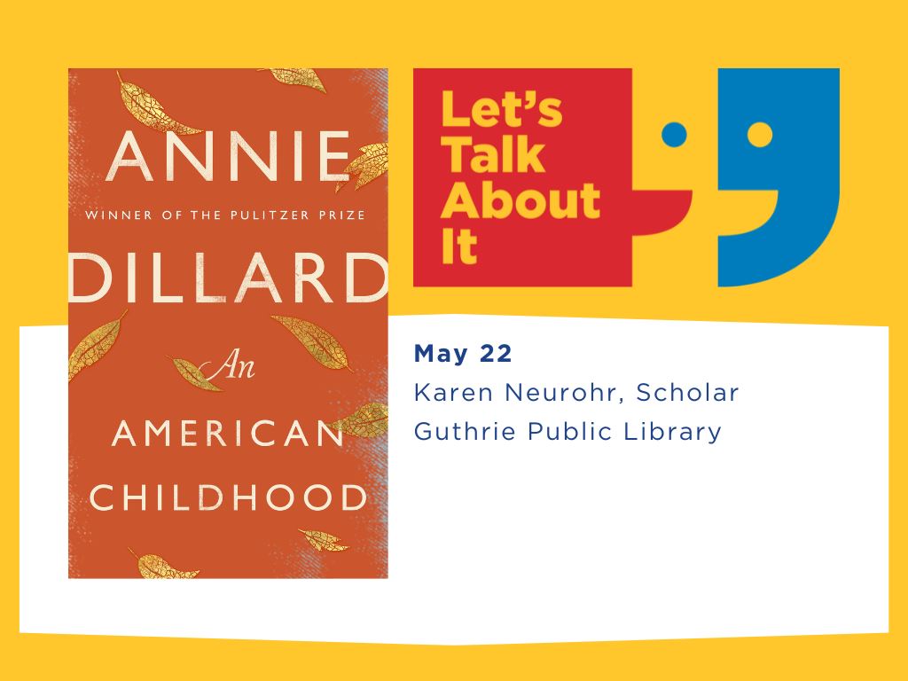 May 22, Karen Neurohr scholar, Guthrie public library, An American childhood by Annie Dillard