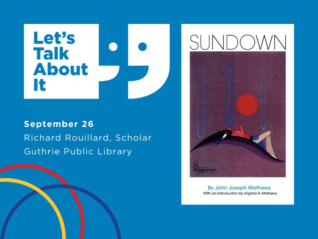 September 26, Richard Rouillard scholar, Guthrie Public Library, Sundown by John Joseph Matthews