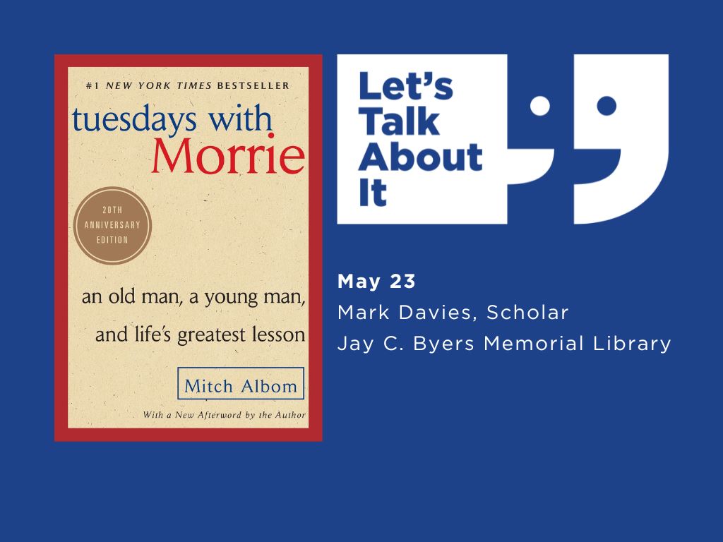 May 23, Mark Davies, Jay C. Byers Memorial Library, Tuesdays with Morrie by Mitch Albom