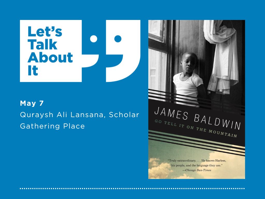 May 7, Quraysh Ali Lansana scholar, Gathering Place, Go Tell It on the Mountain by James Baldwin
