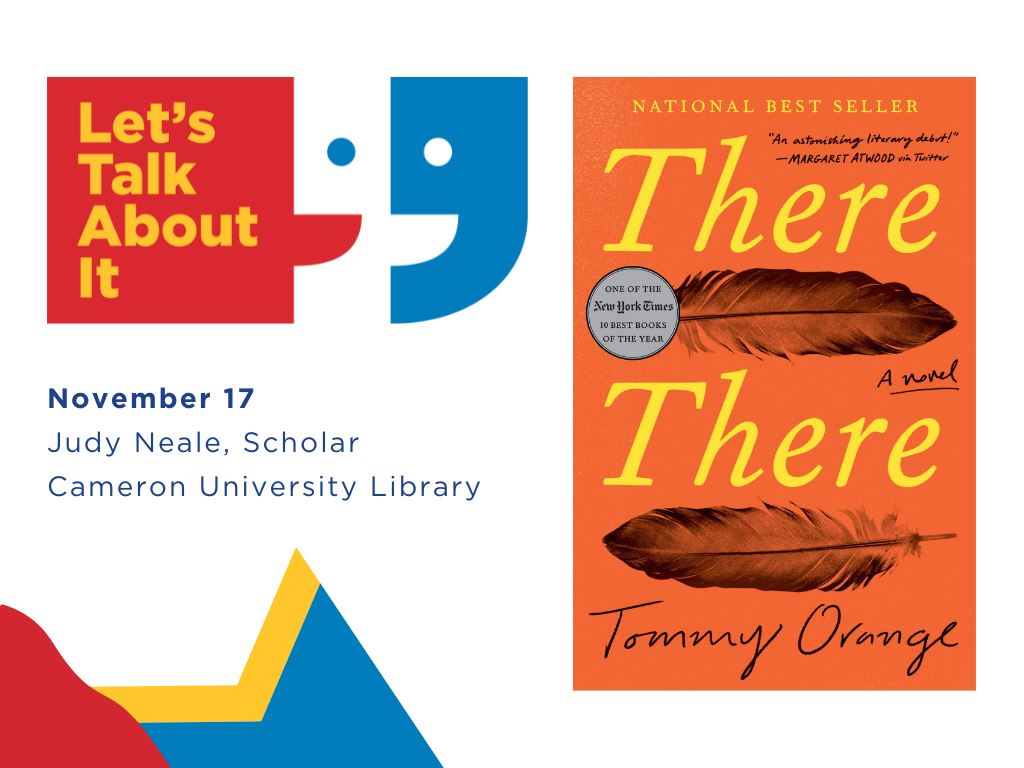 November 17, Judy Neale scholar, Cameron University Library, There There by Tommy Orange