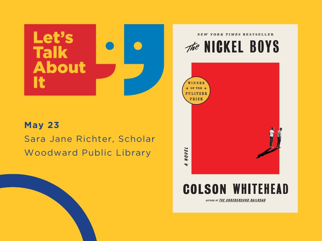 May 23, Sara Jane Richter scholar, Woodward public library, Nickel Boys by Colson Whitehead
