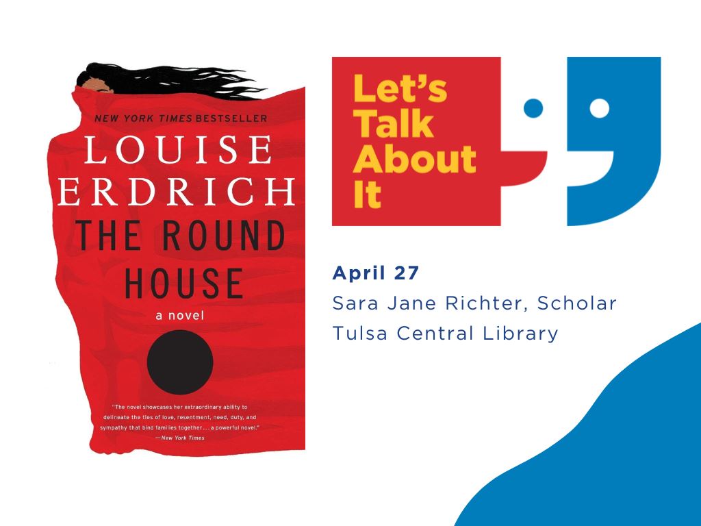 April 27, Sara Jane Richter scholar, Tulsa central library, The Round House by Louise Erdrich