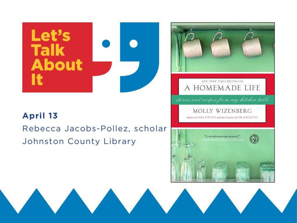 April 13, Rebecca Jacobs-Pollez scholar, Johnston county library, A Homemade Life by Molly Wizenberg