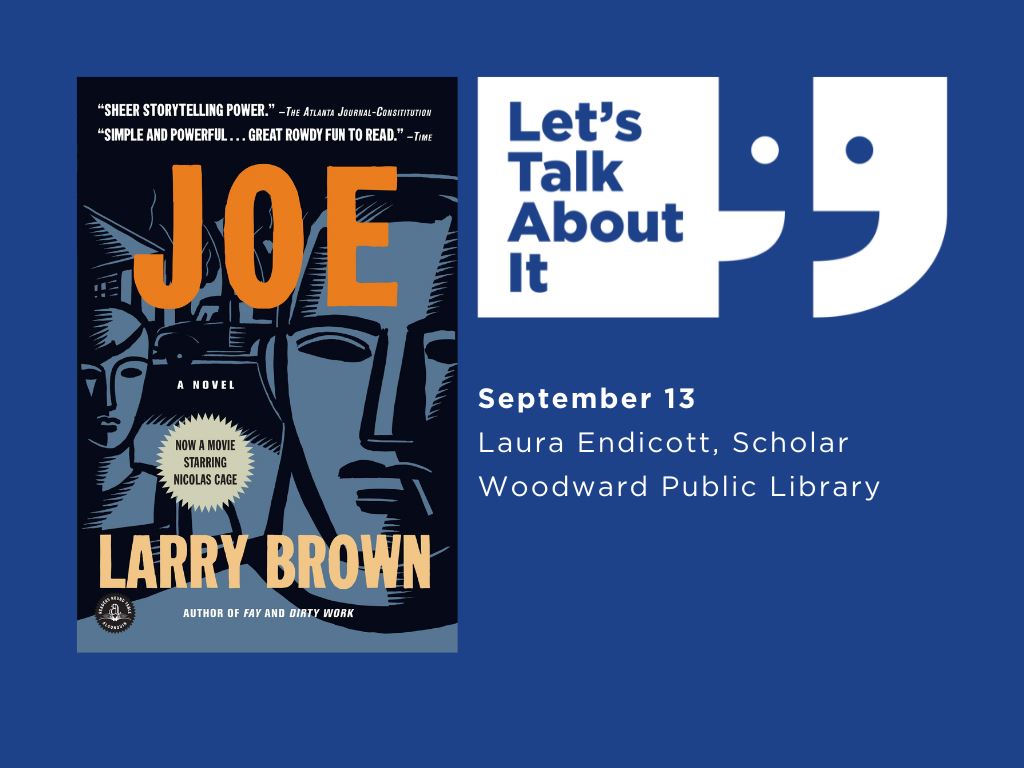 September 13, Laura Endicott scholar, Woodward public library, Joe by Larry Brown