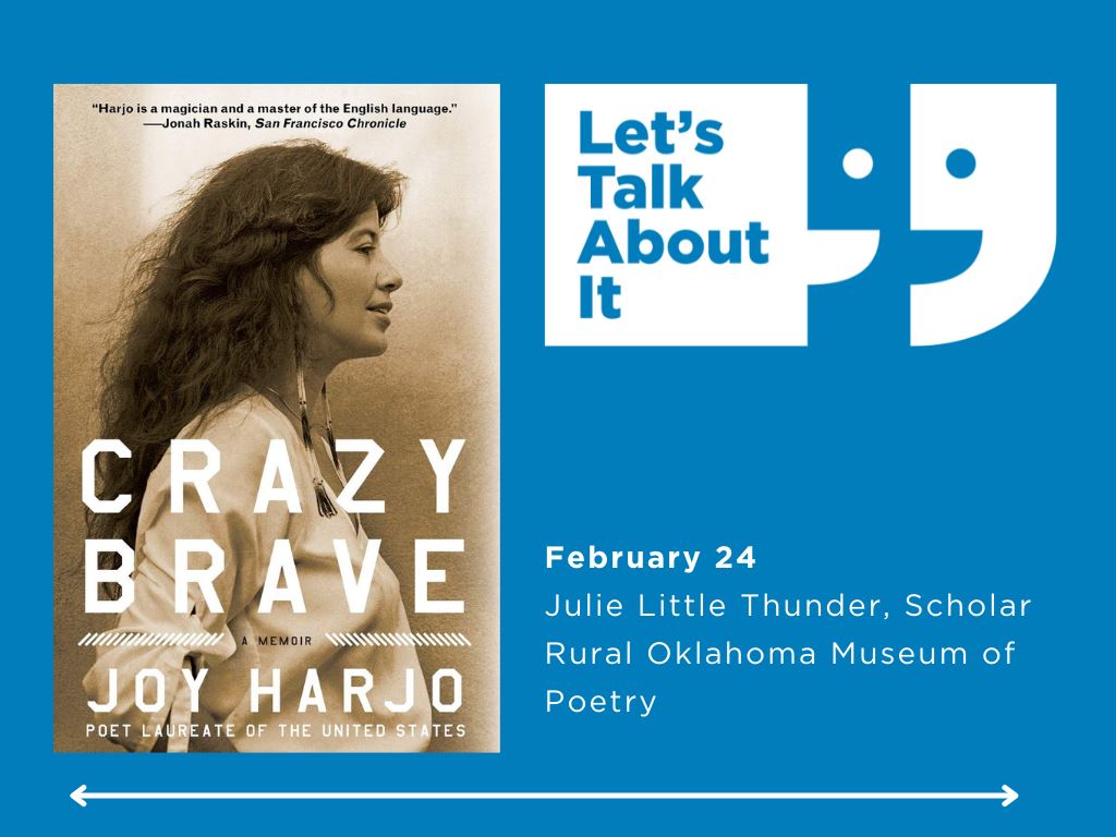Crazy Brave, February 24, Julie Little Thunder scholar, Rural Oklahoma museum of poetry