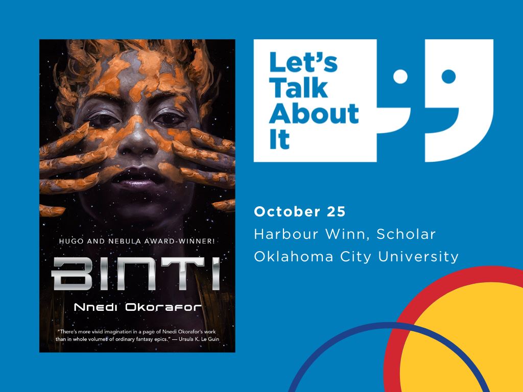 October 25, Harbour Winn scholar, Oklahoma City University, Binti by Nnedi Okorafor