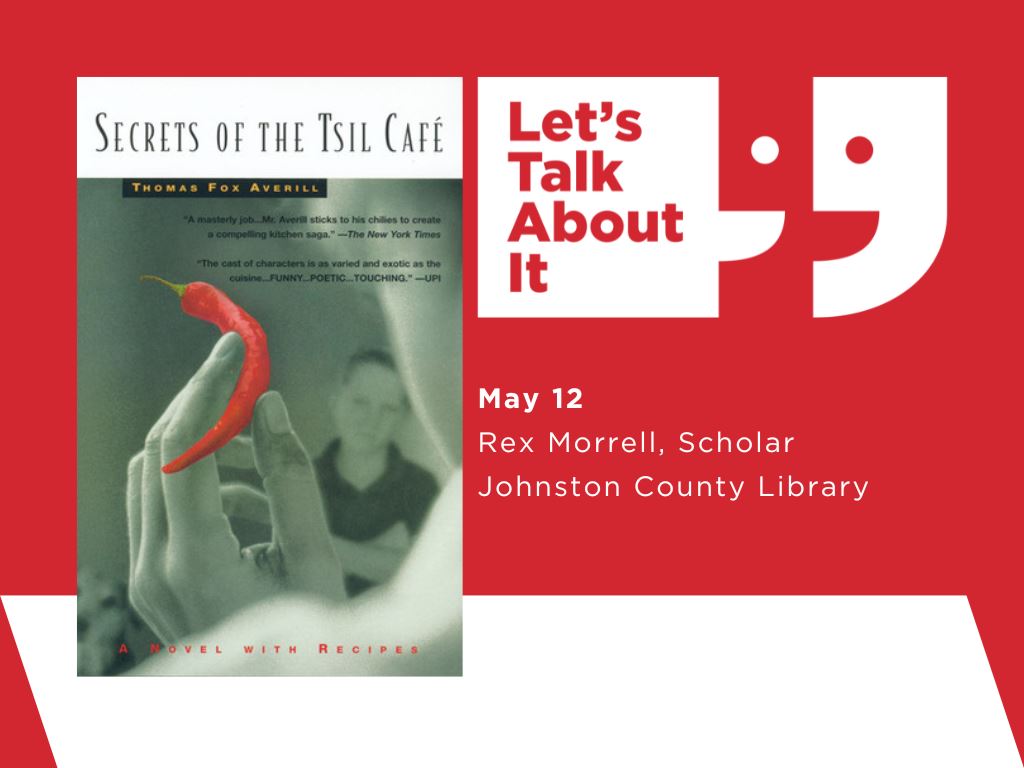May 12, Rex Morrell scholar, Johnston county library, Secrets of the Tsil Café by Thomas Fox Averill