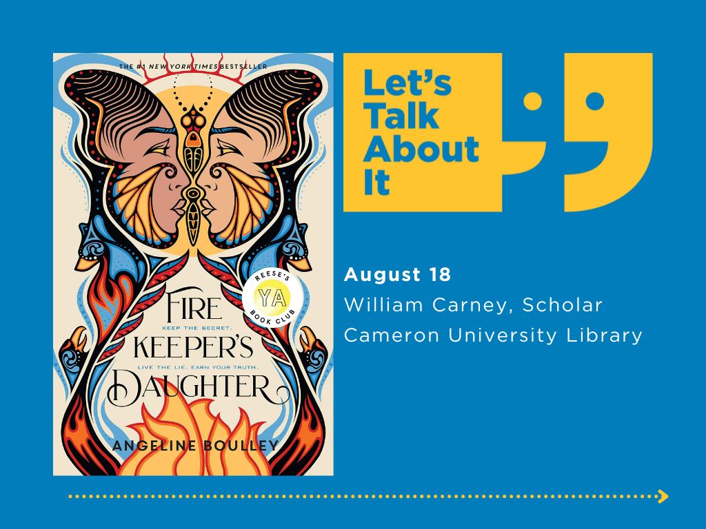 August 18, William Carney scholar, Cameron University Library, Firekeeper's Daughter by Angeline Boulley