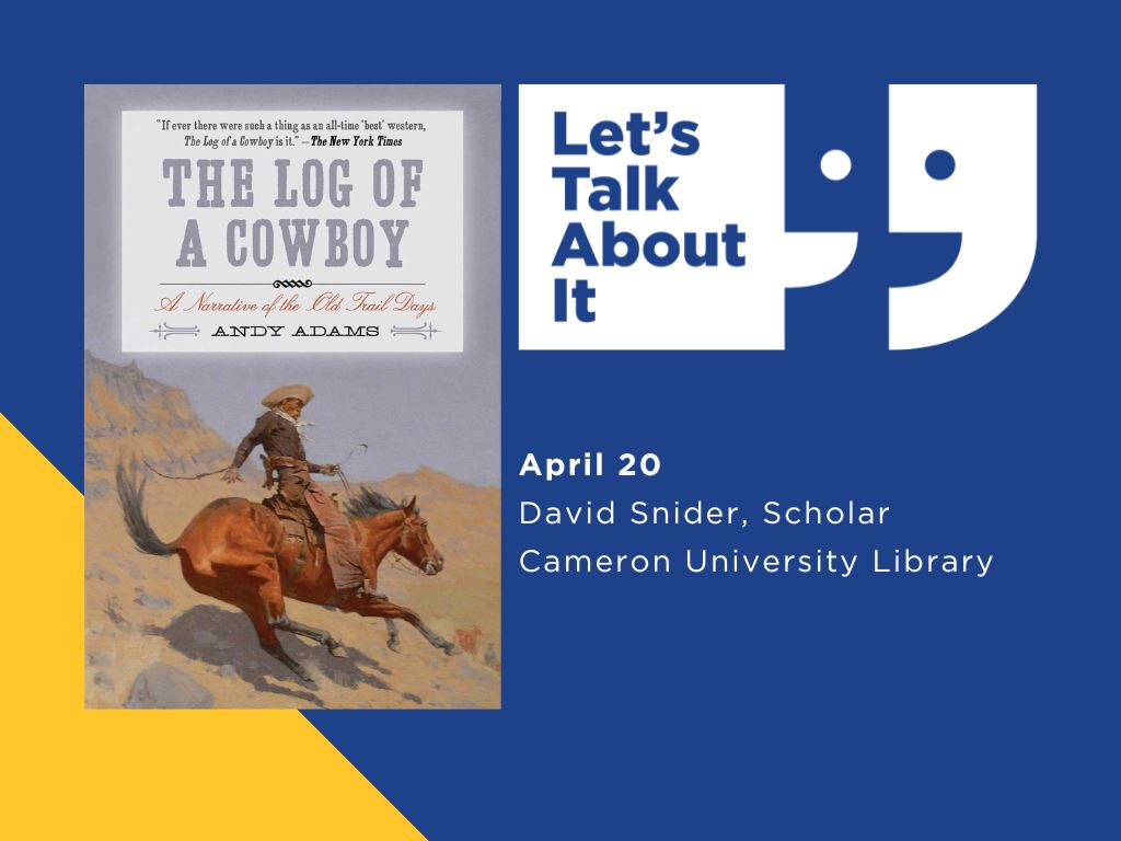 April 20, David Snider, Cameron University library, The Log of a Cowboy by Andy Adams