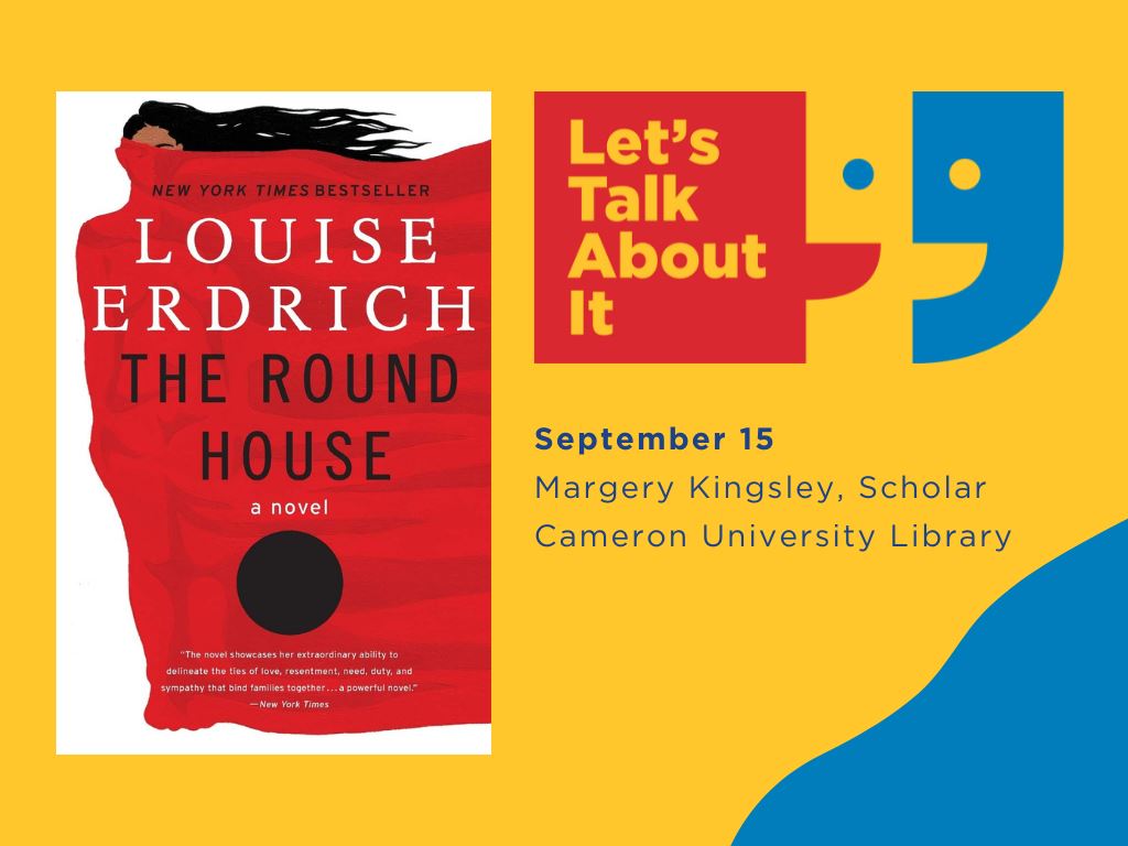 September 15, Margery Kingsley scholar, Cameron University library, The Round House by Louise Erdrich