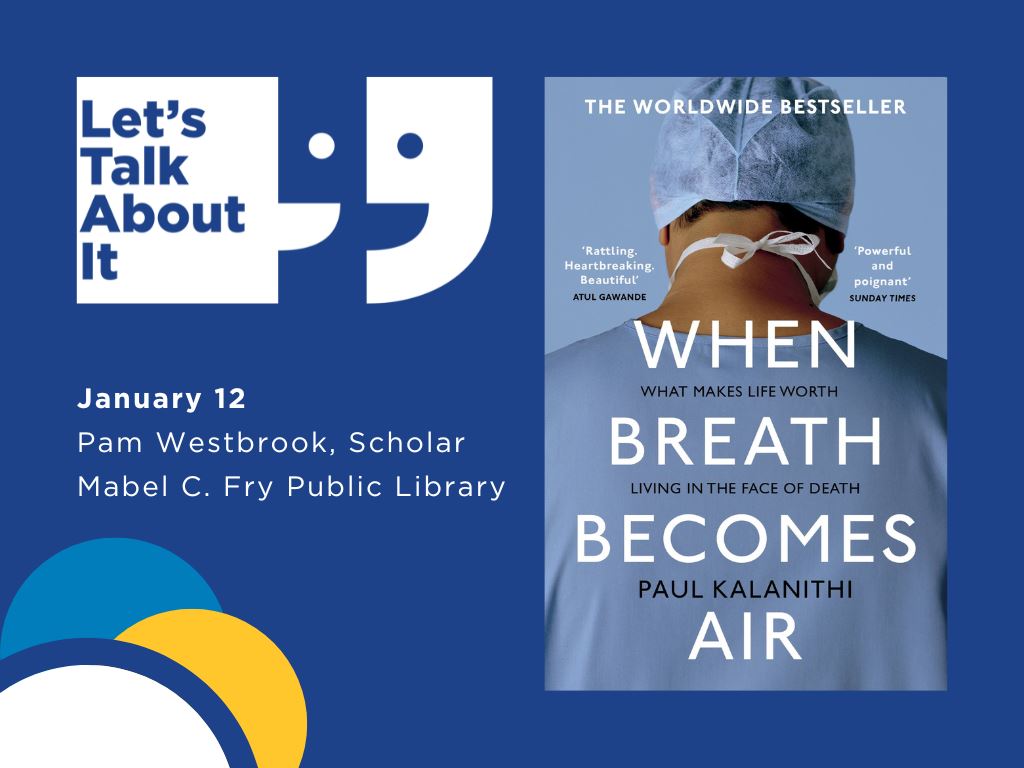 January 12, Pam Westbrook scholar, Mabel C. Fry public library, When Breath Becomes Air by Paul Kalanithi