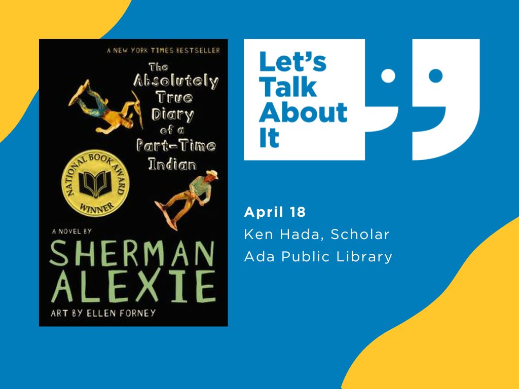 April 18, Ken Hada scholar, Ada public library, The Absolutely True Diary of a Part Time Indian by Sherman Alexie