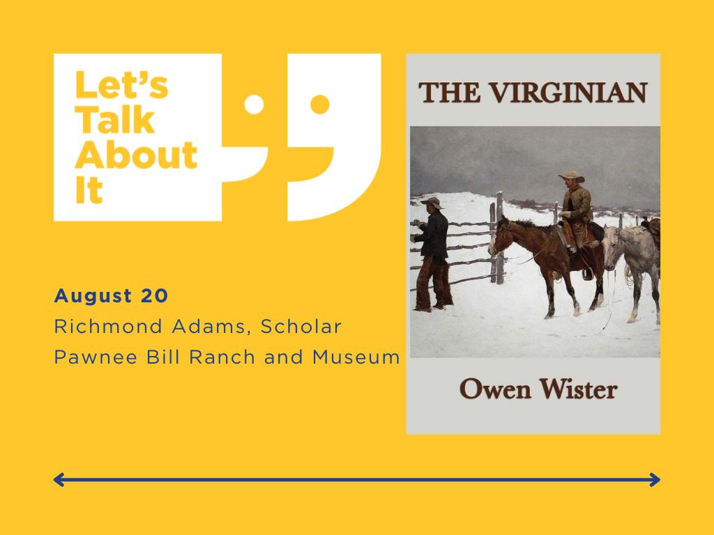 August 20, Richmond Adams scholar, Pawnee Bill Ranch and Museum, The Virginian by Owen Wister