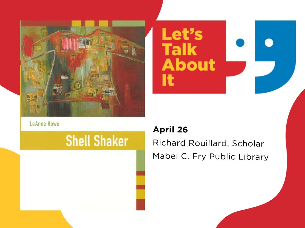 Shell Shaker, April 26, Richard Rouillard scholar, Mabel C. Fry public library