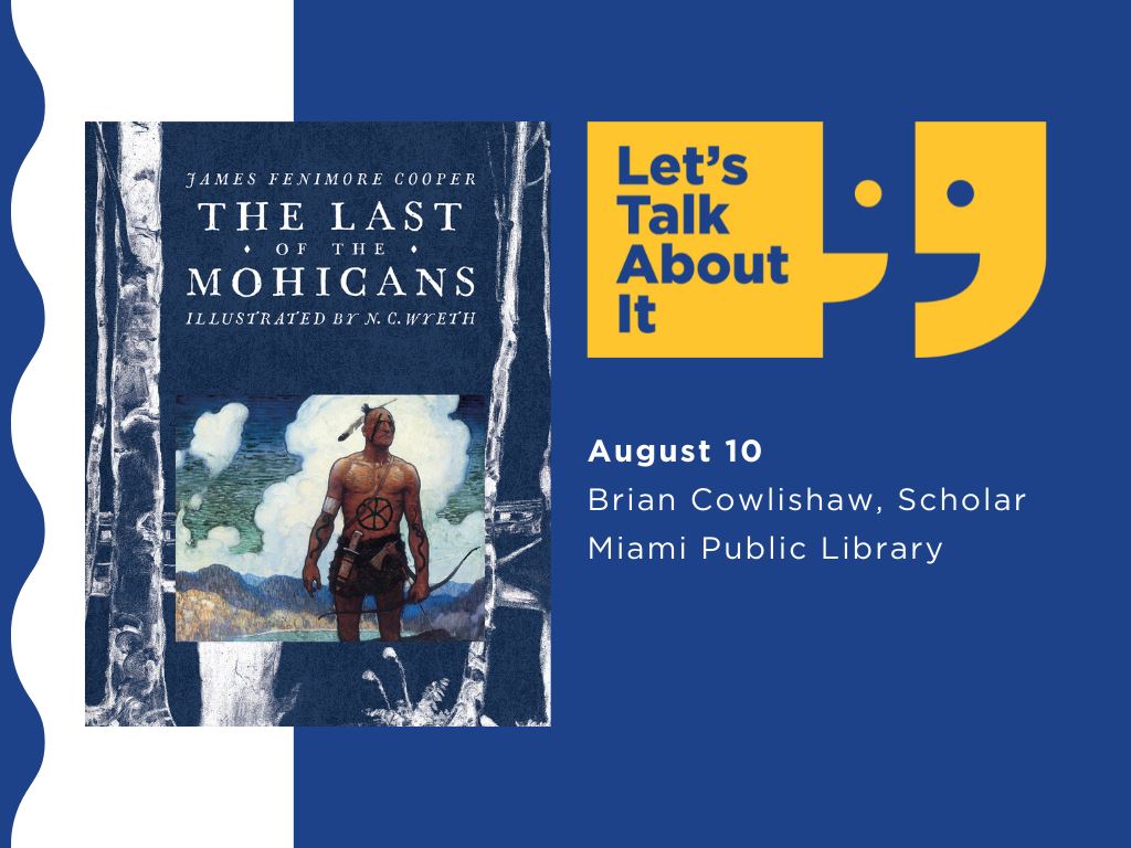 August 10, Brian Cowlishaw scholar, Miami Public Library, The Last of the Mohicans by James Fenimore Cooper