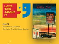 June 12, John Morris scholar, Chisholm Trail Heritage Center, The Honk and Holler Opening Soon by Billie Letts